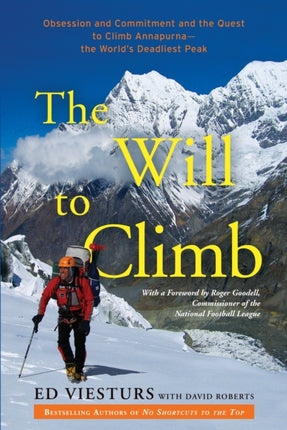 The Will to Climb: Obsession and Commitment and the Quest to Climb Annapurna--the World's Deadliest Peak