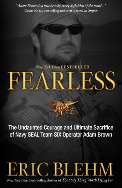 Fearless: The Undaunted Courage and Ultimate Sacrifice of Navy Seal Team Six Operator Adam Brown