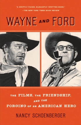 Wayne and Ford The Films the Friendship and the