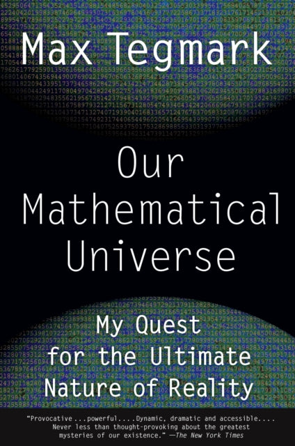 Our Mathematical Universe: My Quest for the Ultimate Nature of Reality