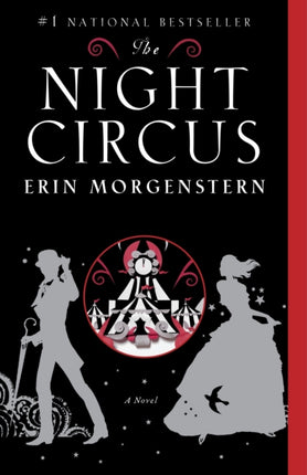 The Night Circus: A Novel