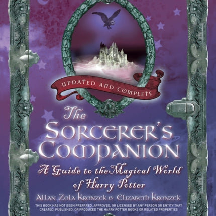 The Sorcerer's Companion: A Guide to the Magical World of Harry Potter, Third Edition