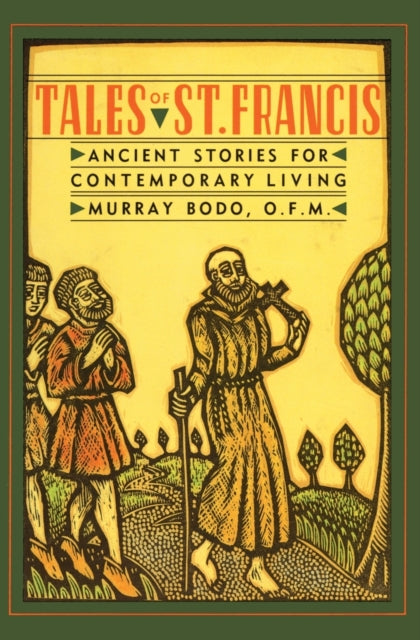 Tales of St Francis Ancient Stories for Contemporary Living