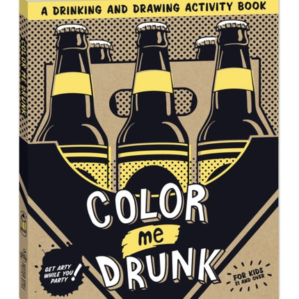 Color Me Drunk: A Drinking and Drawing Activity Book