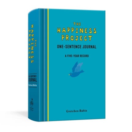 The Happiness Project One-Sentence Journal: A Five-Year Record