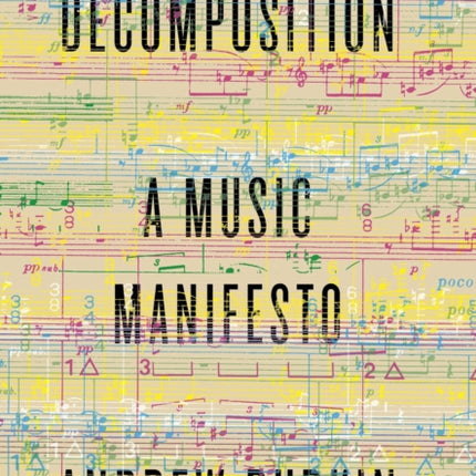 Decomposition A Music Manifesto