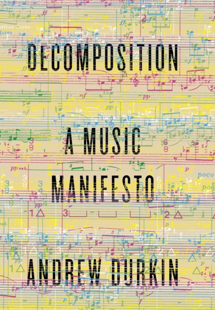 Decomposition A Music Manifesto