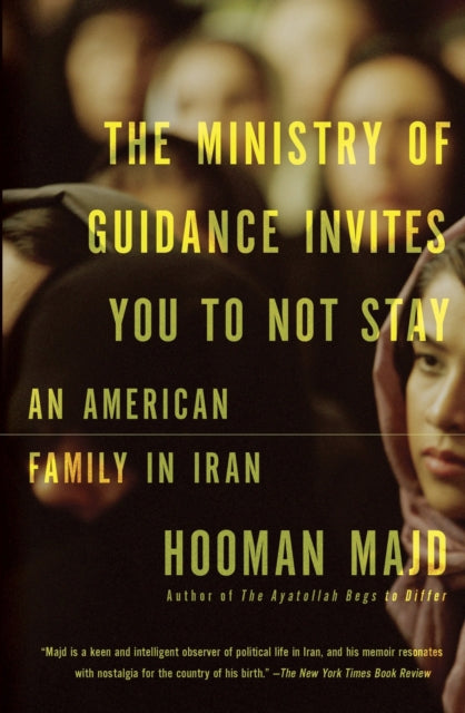 The Ministry of Guidance Invites You to Not Stay: An American Family in Iran