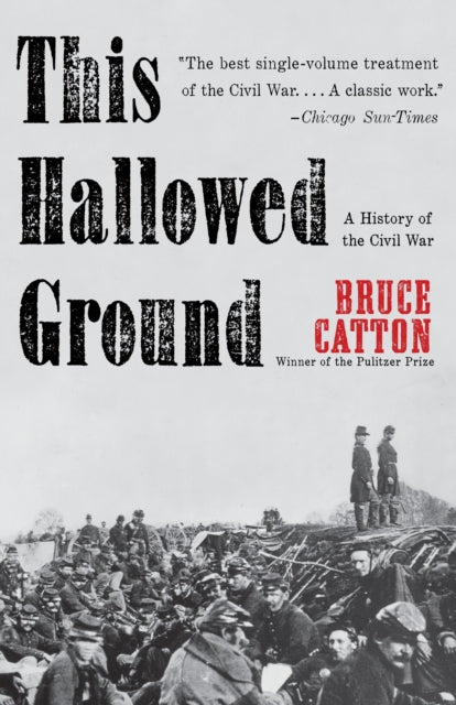 This Hallowed Ground: A History of the Civil War