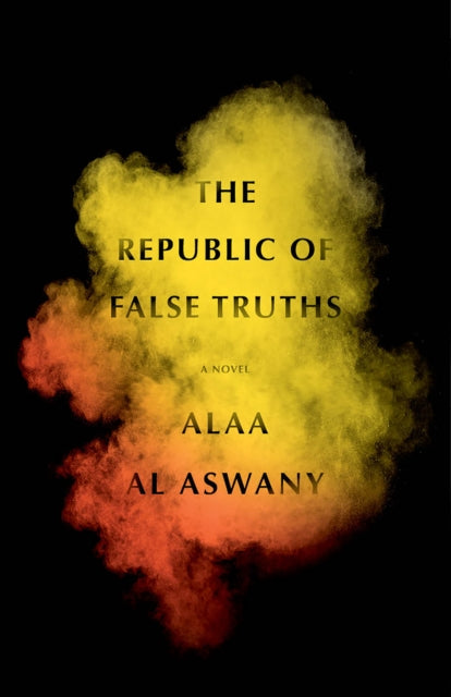 The Republic of False Truths: A novel