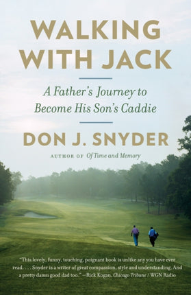 Walking with Jack: A Father's Journey to Become His Son's Caddie