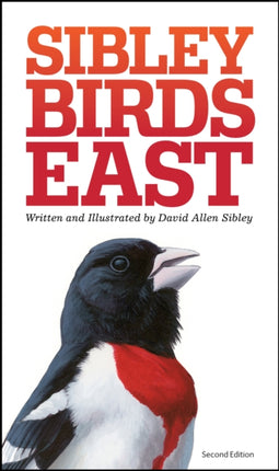 The Sibley Field Guide to Birds of Eastern North America: Second Edition