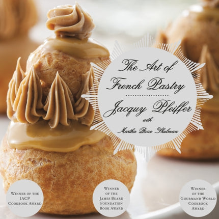 The Art of French Pastry: A Cookbook