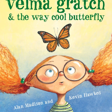 Velma Gratch and the Way Cool Butterfly