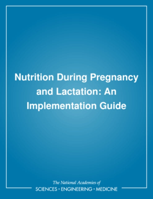 Nutrition During Pregnancy and Lactation An Implementation Guide