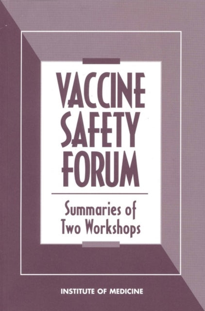 Vaccine Safety Forum Summaries of Two Workshops Compass Series