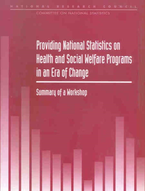 Providing National Statistics on Health and Social Welfare Programs in an Era of Change Summary of a Workshop Compass Series