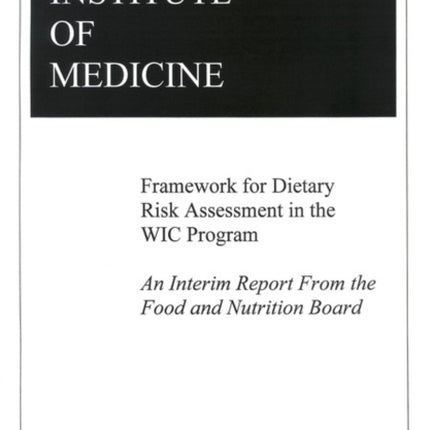 Framework for Dietary Risk Assessment in the Wic Program Interim Report
