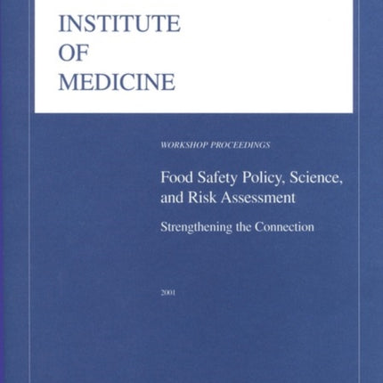 Food Safety Policy Science and Risk Assessment Strengthening the Connection Workshop Proceedings Compass