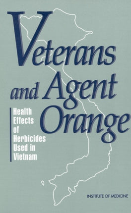 Veterans and Agent Orange Health Effects of Herbicides Used in Vietnam