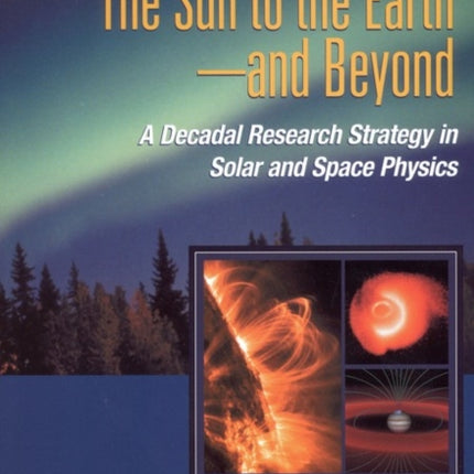 The Sun to the Earth and Beyond
