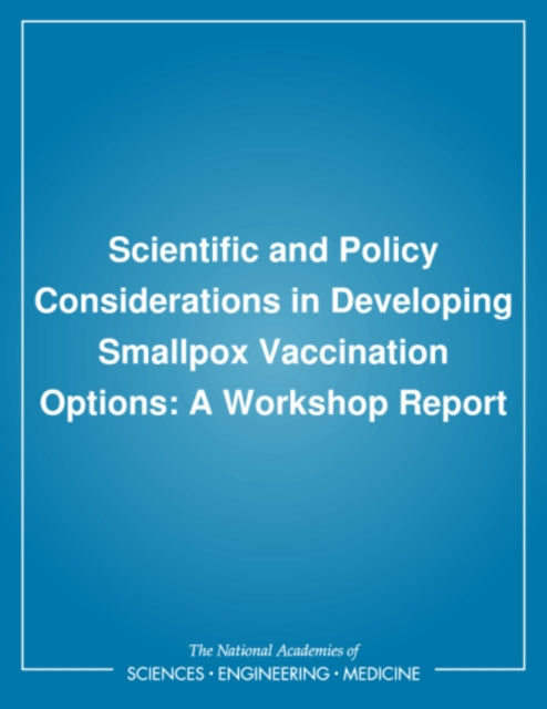Scientific and Policy Considerations in Developing Smallpox Vaccination Options