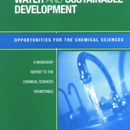 Water and Sustainable Development Opportunities for the Chemical Sciences A Workshop Report to the Chemical Sciences Roundtable