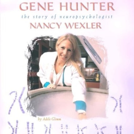 Gene Hunter The Story of Neuropsychologist Nancy