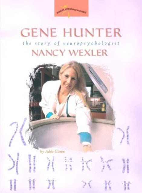 Gene Hunter The Story of Neuropsychologist Nancy
