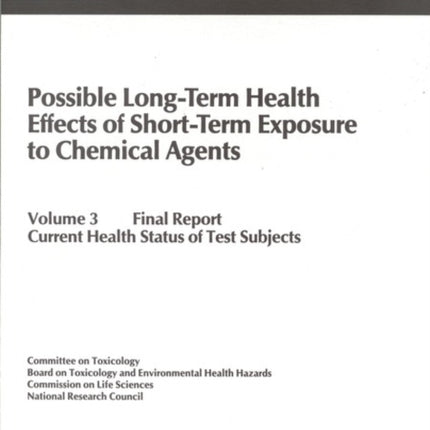 Possible LongTerm Health Effects of ShortTerm Exposure To Chemical Agents Volume 3