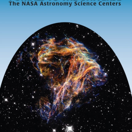 Portals to the Universe The NASA Astronomy Science Centers