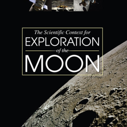 The Scientific Context for Exploration of the Moon