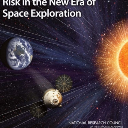 Managing Space Radiation Risk in the New Era of Space Exploration