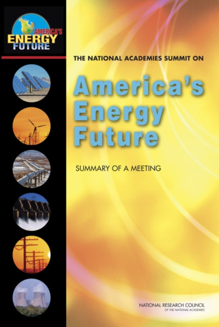 The National Academies Summit on Americas Energy Future Summary of a Meeting