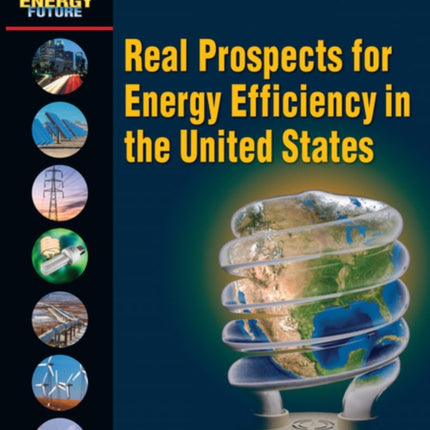 Real Prospects for Energy Efficiency in the United States Americas Energy Future