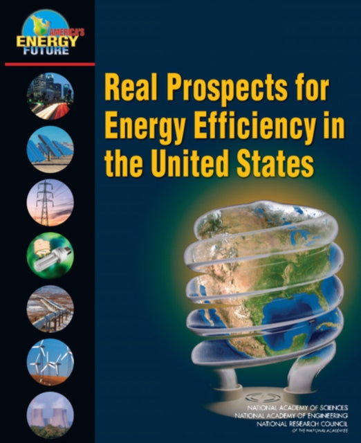 Real Prospects for Energy Efficiency in the United States Americas Energy Future