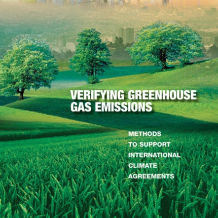 Verifying Greenhouse Gas Emissions Methods to Support International Climate Agreements