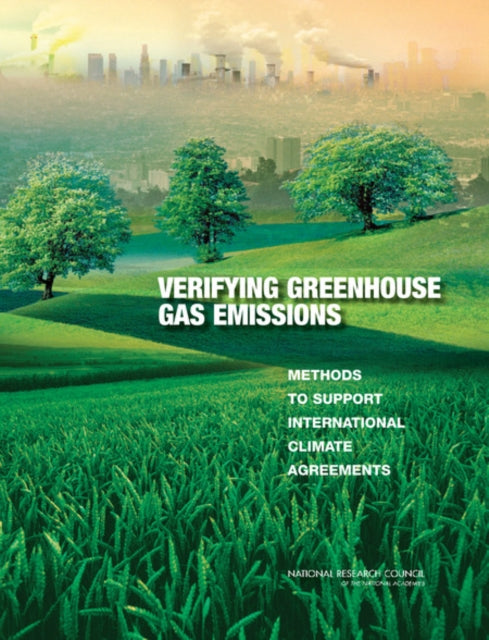 Verifying Greenhouse Gas Emissions Methods to Support International Climate Agreements
