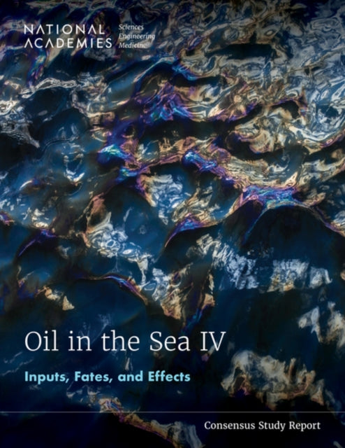 Oil in the Sea IV Inputs Fates and Effects