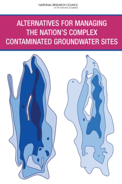 Alternatives for Managing the Nations Complex Contaminated Groundwater Sites