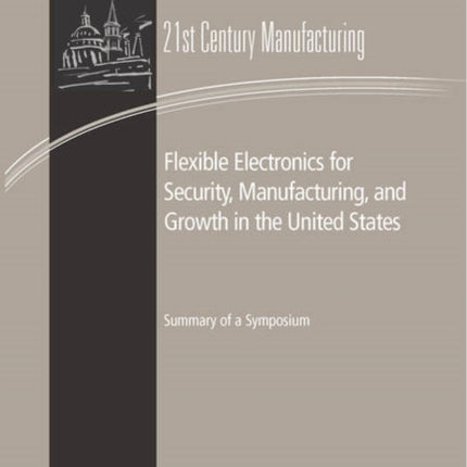 Flexible Electronics for Security Manufacturing and Growth in the United States