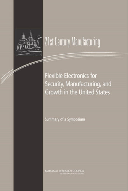 Flexible Electronics for Security Manufacturing and Growth in the United States
