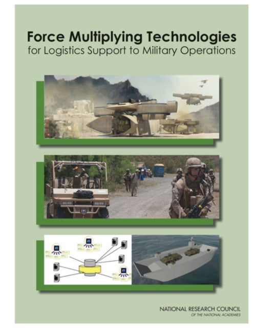 Force Multiplying Technologies for Logistics Support to Military Operations