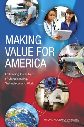 Making Value for America Embracing the Future of