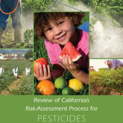 Review of Californias RiskAssessment Process for Pesticides
