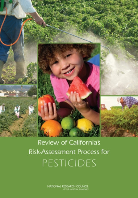 Review of Californias RiskAssessment Process for Pesticides