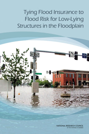 Tying Flood Insurance to Flood Risk for LowLying Structures in the Floodplain