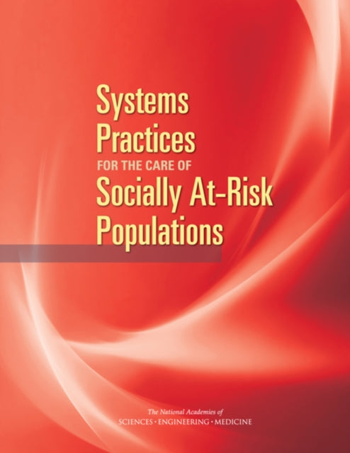 Systems Practices for the Care of Socially AtRisk Populations