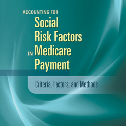 Accounting for Social Risk Factors in Medicare Payment