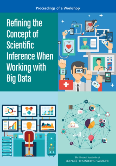 Refining the Concept of Scientific Inference When Working with Big Data Proceedings of a Workshop
